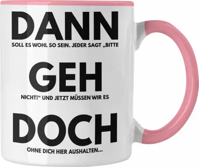 Produktbild von Trendation - Jobwechsel Tasse Geschenk Kollegin Kollege Lustig Abschiedsgeschenk Sprüche Dann Geh Doch Abschied Neuer Job (Rosa)