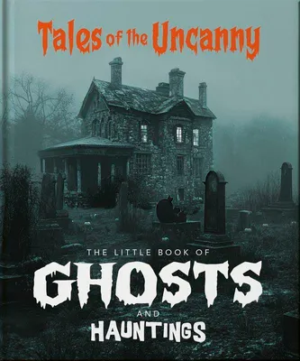 Zdjęcie produktu dla The Little Book of Ghosts and Hauntings