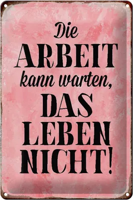 Produktbild von Blechschild Spruch 20x30cm Arbeit kann warten Leben nicht