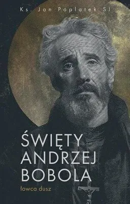 Productafbeelding van Święty Andrzej Bobola - Łowca dusz