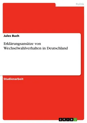 Produktbild von Erklärungsansätze von Wechselwahlverhalten in Deutschland