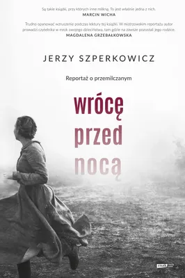 Image de Wrócę przed nocą. Reportaż o przemilczanym