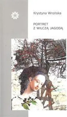 Image de ISBN Portret z wilczą jagodą, Polski, Broszurowa okładka, 172 stron(y)
