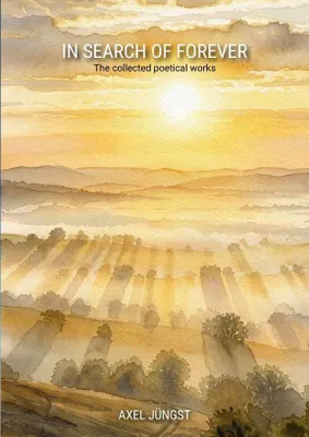 Produktbild von IN SEARCH OF FOREVER - poems about love, pain, nature, transcendence and the universe