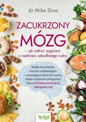 Image de ISBN Zacukrzony mózg jak odtruć organizm z nadmiaru szkodliwego cukru, Polski, Broszurowa okładka, 420 stron(y)