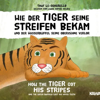 Produktbild von Wie der Tiger seine Streifen bekam / How the Tiger Got His Stripes - Zweisprachiges Kinderhörbuch Deutsch Englisch