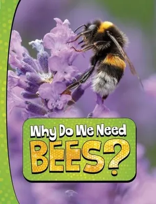 Imagen del producto de ¿Por qué necesitamos a las abejas?
