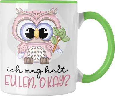 Produktbild von Trendation - Ich Mag Halt Eulen OK Tasse Geschenk Frauen Eulenliebhaber Fans Süß (Grün)