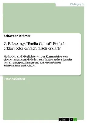 Produktbild von G. E. Lessings "Emilia Galotti". Einfach erklärt oder einfach falsch erklärt?