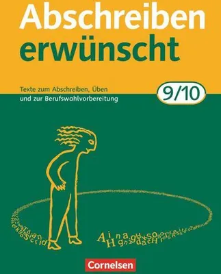 Produktbild von Abschreiben erwünscht. Neubearbeitung. 9./10. Schuljahr. Trainingseinheiten zum Abschreiben, Üben und zur Berufswahlvorbereitung