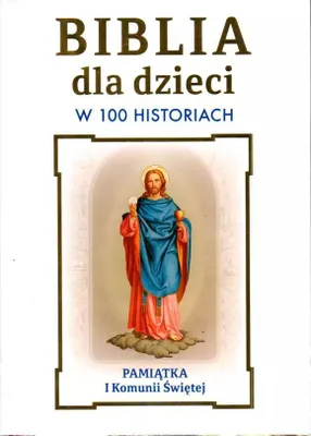 Produktbild von Biblia dla dzieci w 100 historiach. Pamiątka I Komunii Świętej