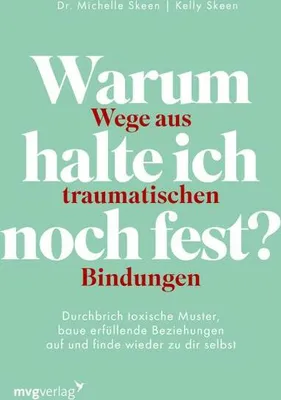 Image de Warum halte ich noch fest? - Wege aus traumatischen Bindungen