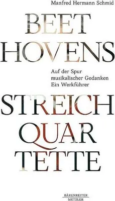 Produktbild von Beethovens Streichquartette -Auf der Spur musikalischer Gedanken- (Ein Werkführer). Buch