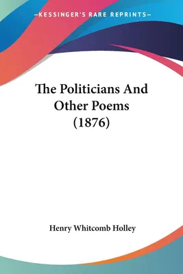 Produktbild von The Politicians And Other Poems (1876)