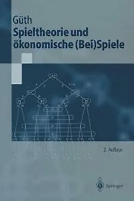 Produktbild von Spieltheorie und ökonomische (Bei)Spiele