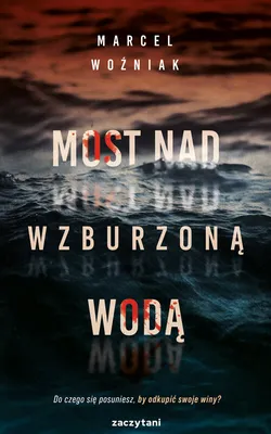 Obrázok produktu pre Most nad wzburzoną wodą - Powieść
