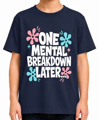 Productafbeelding van "Eén psychische inzinking later" - T-shirt met opdruk over geestelijke gezondheid, met een sarcastische boodschap, voor kinderen, marineblauw, maat 128