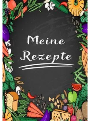 Produktbild von Meine Rezepte: Rezeptbuch zum Selberschreiben - Rezept Notizbuch - Rezeptbuch zum Selbst Schreiben - Kochbuch zum Selberschreiben