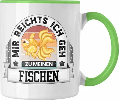 Produktbild von Trendation - Fischen Aquarium Tasse Geschenk Lustiger Spruch Mir Reichts Ich Geh Zu Meinen fischen Becher Geschenkidee (Grün)