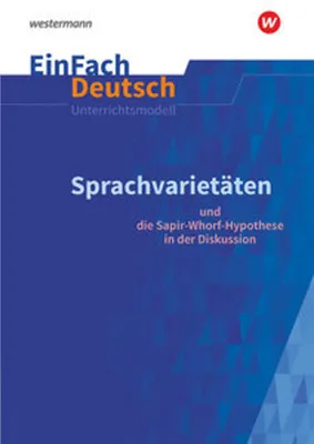 Obrázok produktu pre Sprachvarietäten - und die Sapir-Whorf-Hypothese in der Diskussion: Gymnasiale Oberstufe. EinFach Deutsch Unterrichtsmodelle