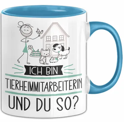 Produktbild von Tierheimmitarbeiterin Tasse Geschenk Ich Bin Tierheimmitarbeiterin Und Du So Geschenkidee Lustiger Spruch Becher (Blau)