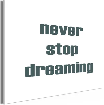 Produktbild von Vliesstoff Leinwandbild - Never Stop Dreaming (1 Part) Wide 120x80 cm Text m-A-1028-b-a
