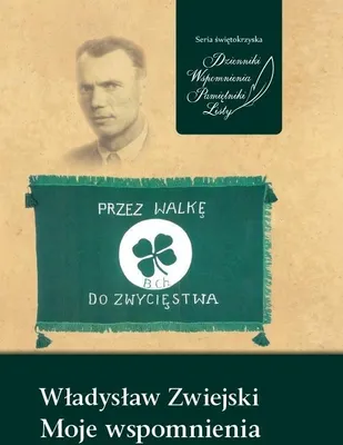 Obrázok produktu pre Władysław Zwiejski Moje wspomnienia - Marzena Grosicka