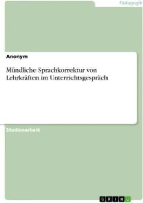 Produktbild von Mündliche Sprachkorrektur von Lehrkräften im Unterrichtsgespräch