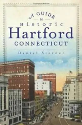 Zdjęcie produktu dla A Guide to Historic Hartford, Connecticut