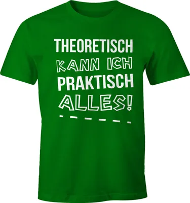 Produktbild von Herren T-Shirt Theoretisch kann ich Praktisch alles Fun Shirt Geschenk Moonworks M