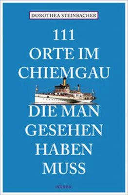 Produktbild von 111 Orte im Chiemgau, die man gesehen haben muss