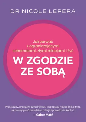 Productafbeelding van Jak zerwać z ograniczającymi schematami, złymi relacjami i żyć w zgodzie ze sobą