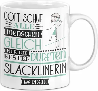 Produktbild von Slacklinerin Geschenk Becher Tasse Gott Schuf Alle Menschen Gleich Nur Die Besten Durfeten Slacklinerin Werden Geschenkidee Lustig (Weiß)