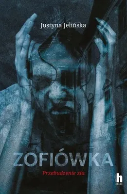 Produktbild von Zofiówka. Przebudzenie zła - Justyna Jelińska
