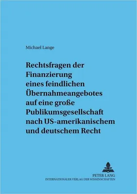 Produktbild von Rechtsfragen der Finanzierung eines feindlichen Übernahmeangebotes