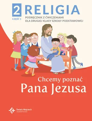 Zdjęcie produktu dla Chcemy poznać Pana Jezusa. Część 1. Katechizm dla klasy 2 szkoły podstawowej