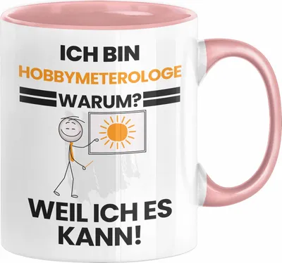 Produktbild von Hobbymeteorologe Geschenk Tasse Lustiger Spruch Ich Bin Hobbymeteorologe Warum Weil Ich Es Kann Geschenkidee Bester Hobbymeteorologe Geburtstag Kaffee-Becher (Rosa)