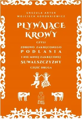 Zdjęcie produktu dla Schwimmende Kühe oder die gesund verdrehte Podlasie