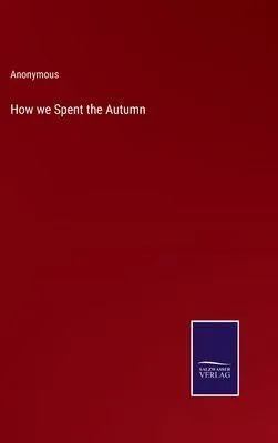 Produktbild von How we Spent the Autumn