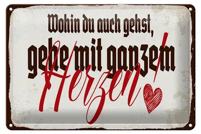 Produktbild von Blechschild Wohin du auch gehst geh mit ganzem Herzen, 30 x 20 cm, Blechschilder Spruch Glück Weisheit