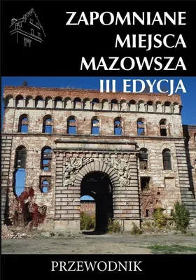 Obrázek produktu pro Zapomniane miejsca Mazowsza wydanie 3