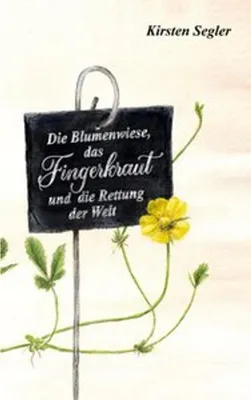 Immagine prodotto di Die Blumenwiese, das Fingerkraut und die Rettung der Welt