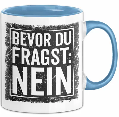 Produktbild von Sarkastisch Sarkasmus Tasse Becher Geschenk Lustige Geschenkidee Spruch Bevor Du Fragst Nein (Blau)