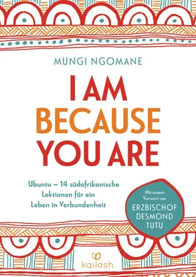 Image de I am because you are: Ubuntu – 14 Lektionen für ein Leben in Verbundenheit