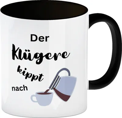 Produktbild von Der Klügere kippt Kaffee nach Kaffeebecher mit Innenseite und Griff in Schwarz