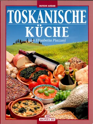 Image de Toskanische Küche | Elisabetta Piazzesi