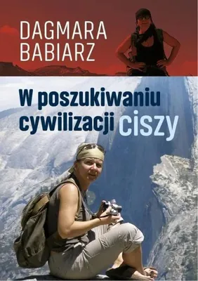 Zdjęcie produktu dla W poszukiwaniu cywilizacji ciszy - Dagmara Babiarz