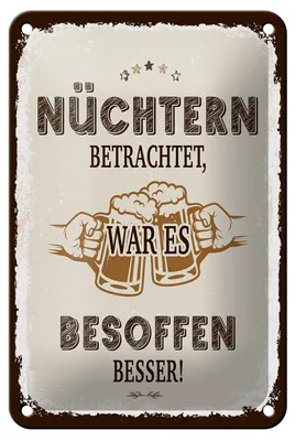 Produktbild von Blechschild Spruch 20x30 cm Nüchtern betrachtet war besoffen besser Deko Schild