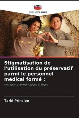Produktbild von Stigmatisation de l'utilisation du préservatif parmi le personnel médical formé :
