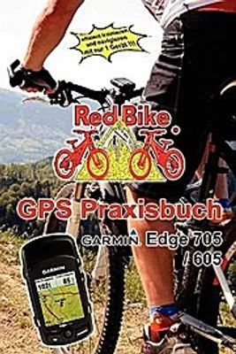 Immagine prodotto di Redbike Neubeuern: Manuale GPS per dispositivi Garmin Edge 705 / 605